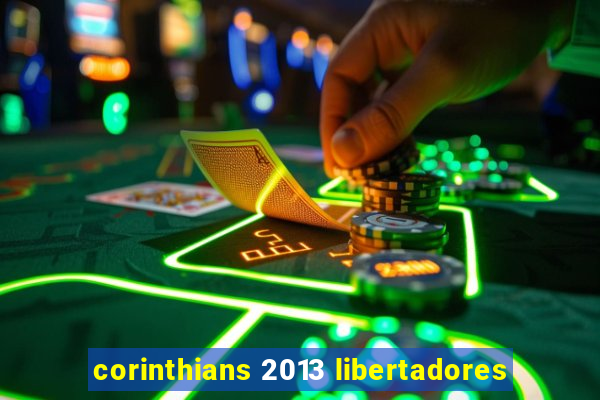 corinthians 2013 libertadores